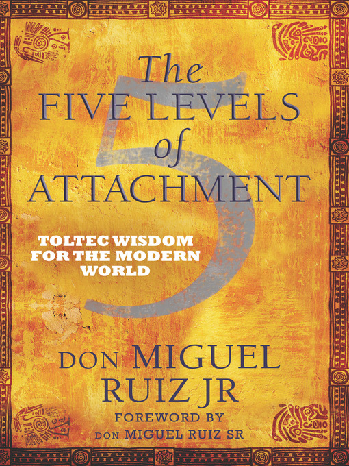 Title details for The Five Levels of Attachment by Miguel Don Ruiz - Available